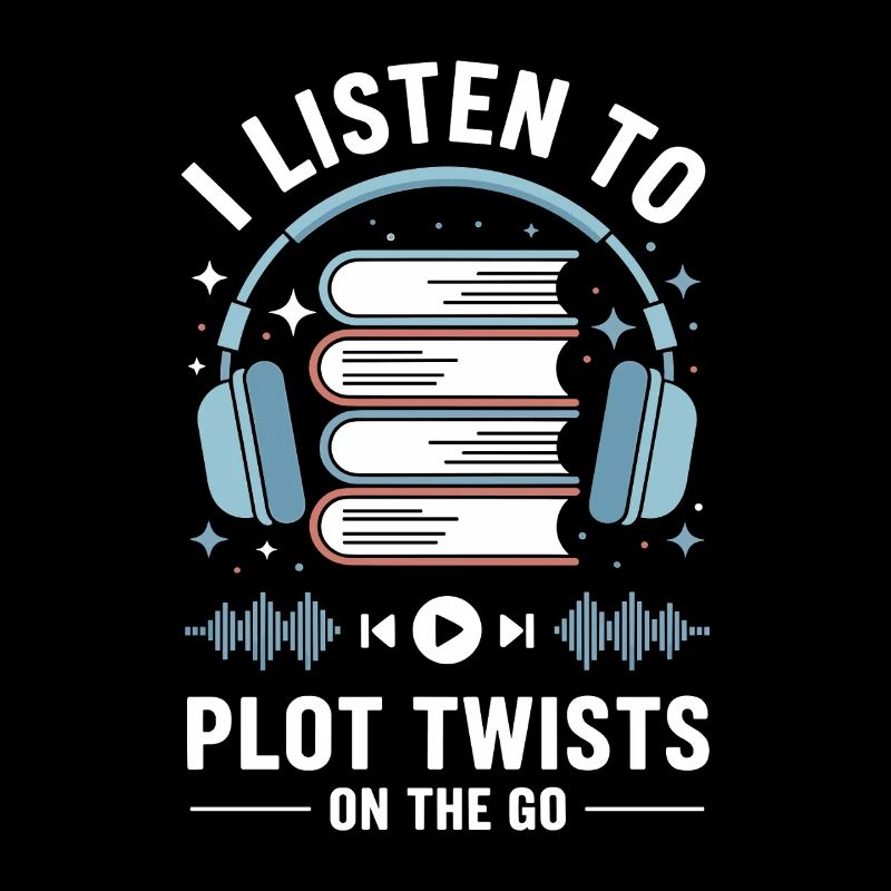 Audiobooks Plot Twists Book Lover Gift