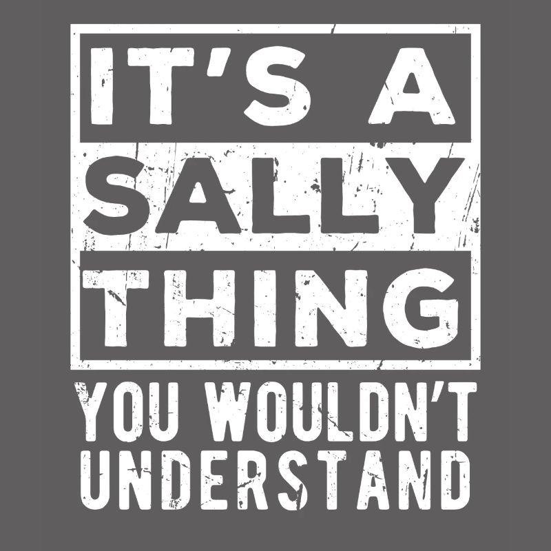 C’est un truc de Sally que tu ne comprendrais pas