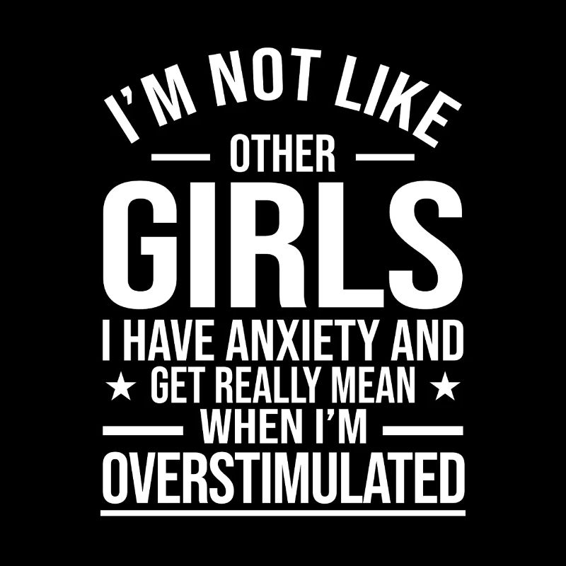 Pas comme la surstimulation anxieuse des autres filles