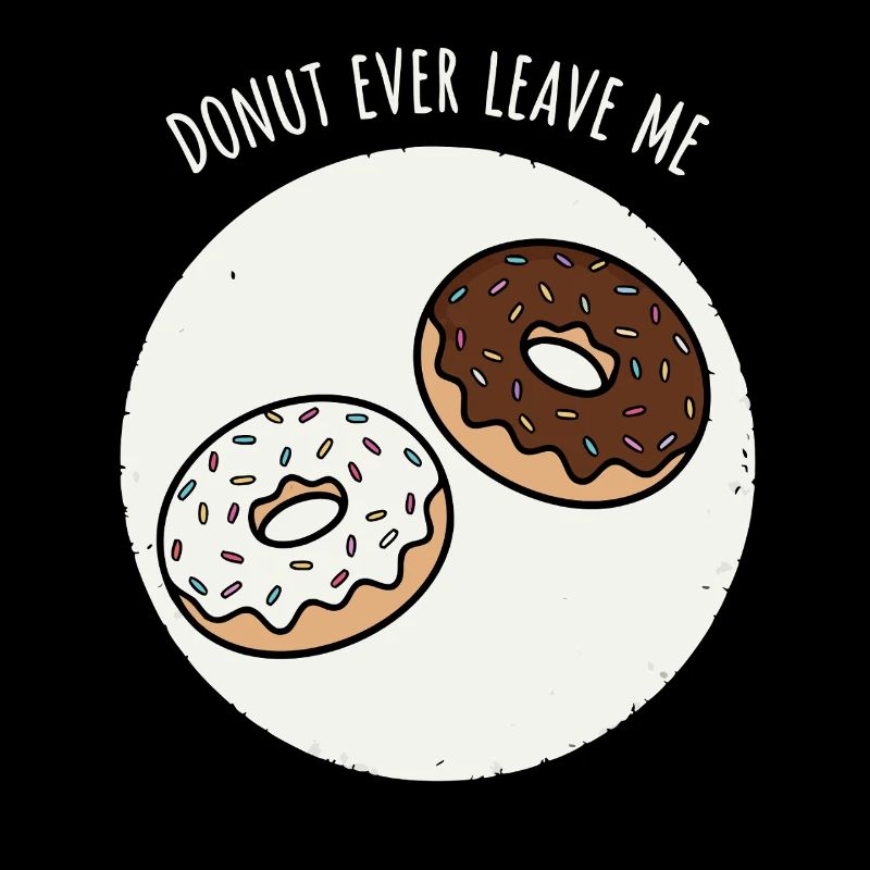 Donut Ever Leave Me