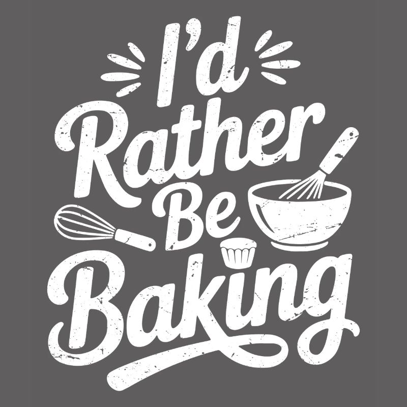 I'd rather be baking