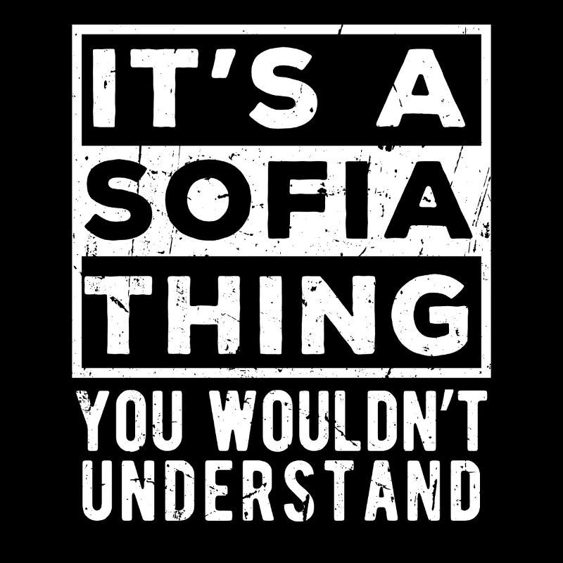 C’est une chose de Sofia que tu ne comprendrais pas