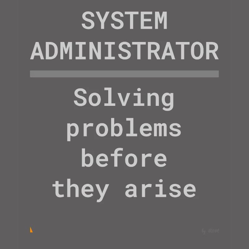 System administrator: Solve problems in advance
