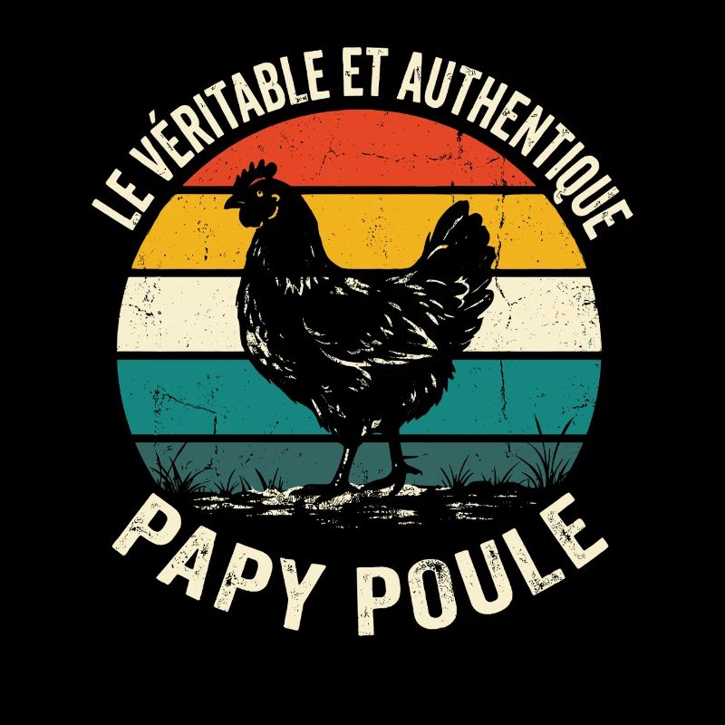 Véritable Et Authentique Papy Poule