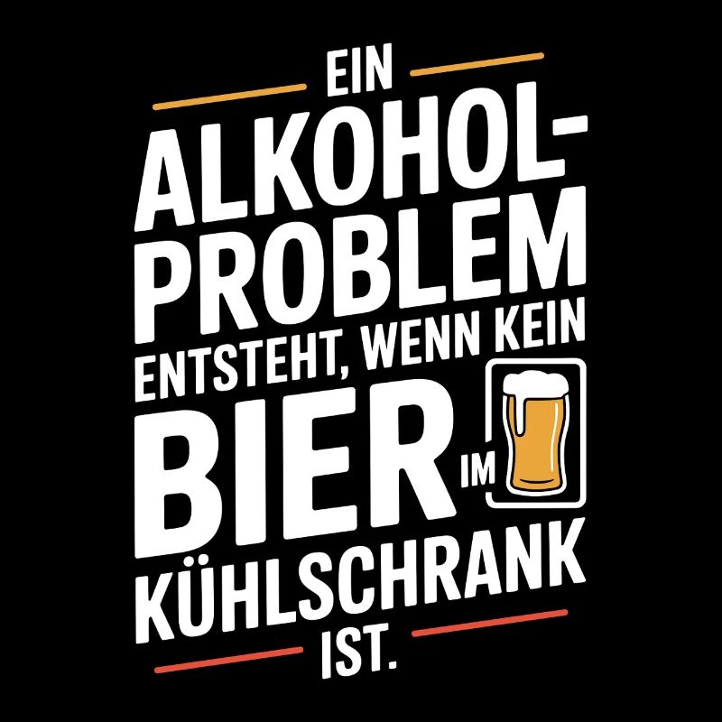 Bier Spruch Alkohol Problem Männerabend JGA Herren
