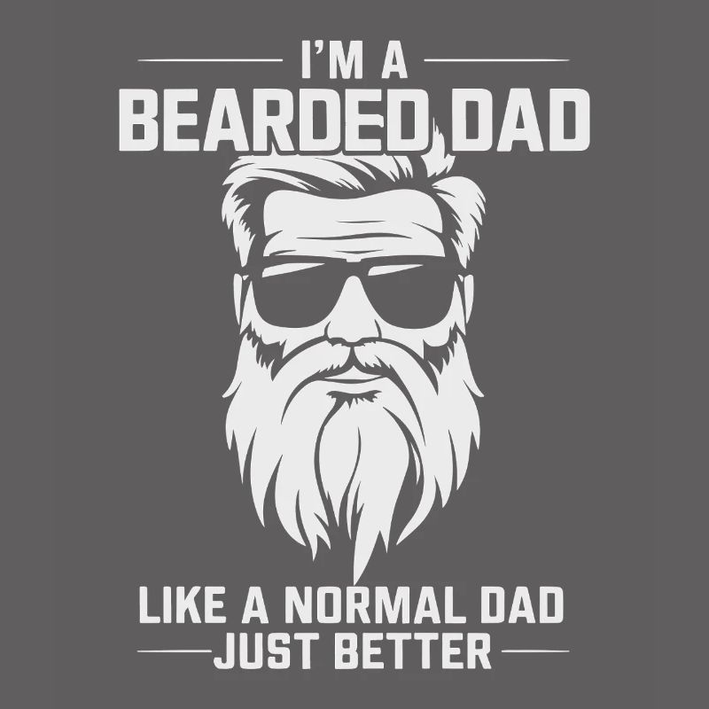 Bearded Dad - Better Than Normal Dad
