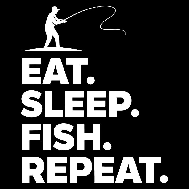 Eat Sleep Fish Repeat Angler Saying Hobby