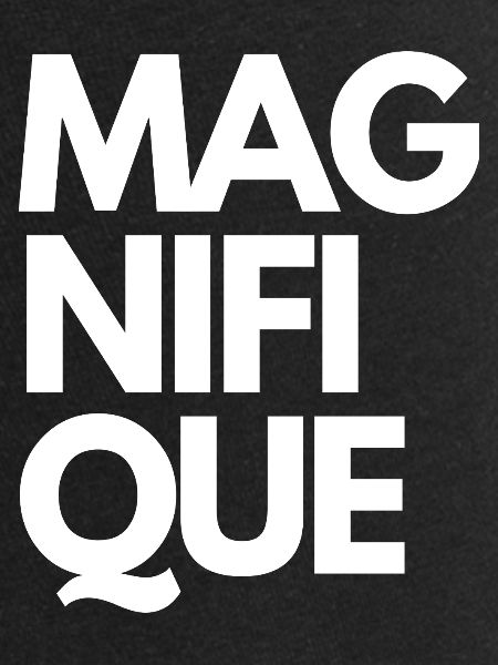 Magnifique