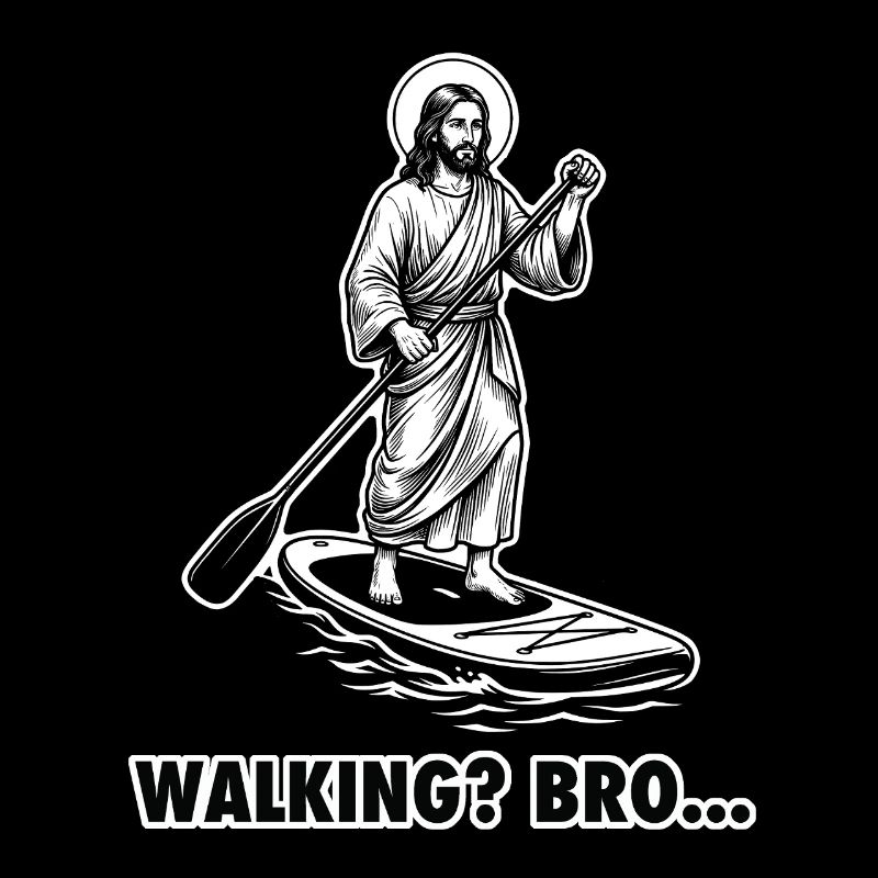 Stand Up Paddle - Walking ? Bro...Jesus meme