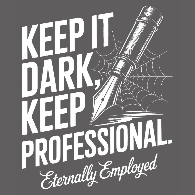 Keep It Dark, Keep It Professional