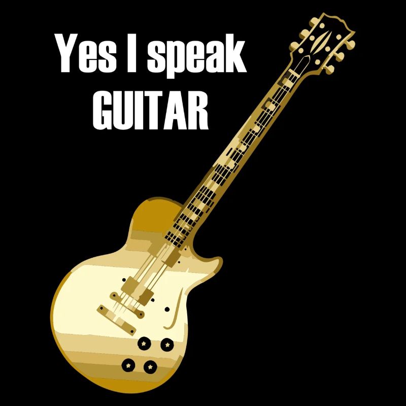 Yes I speak guitar saying 'Yes I speak