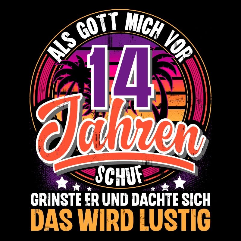 14. Geburtstag Als Gott Mich Schuf Vor