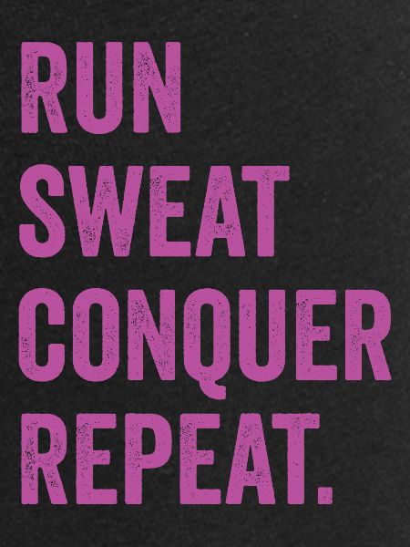 Courir. Sueur. Conquérir. Répéter.