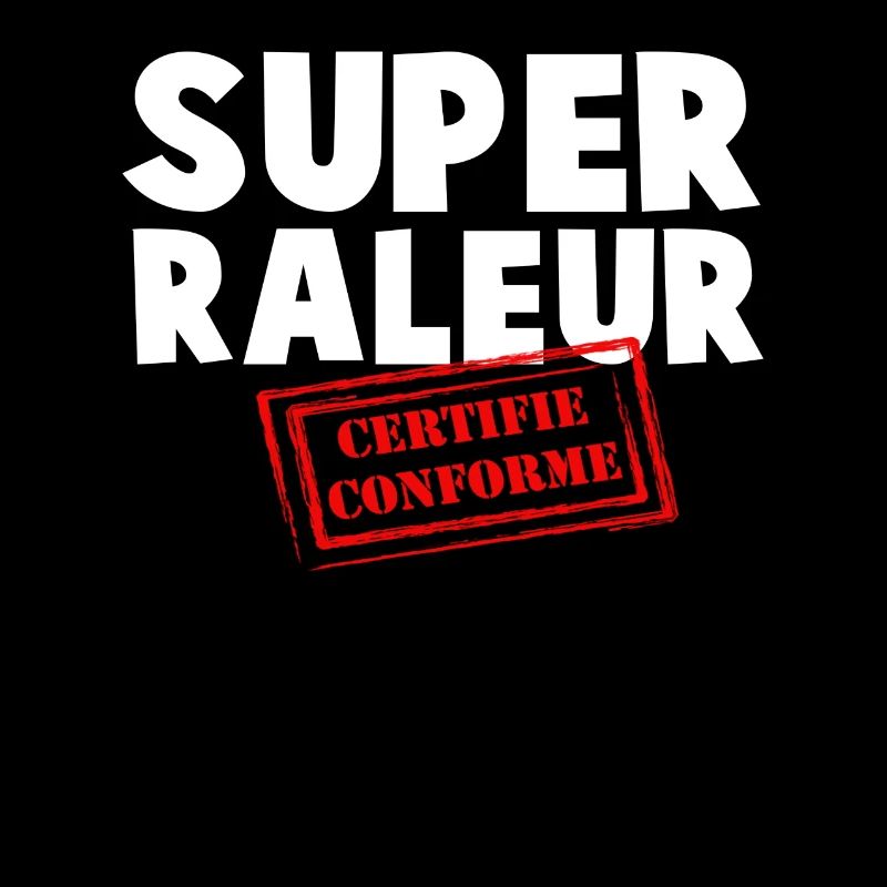 Super Raleur Certifié Conformé