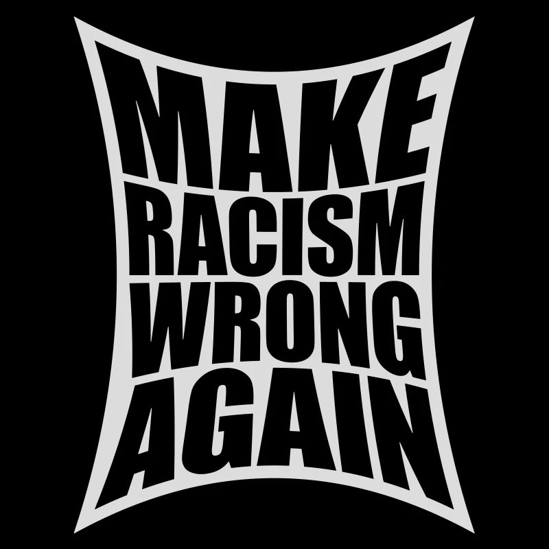make racism wrong again
