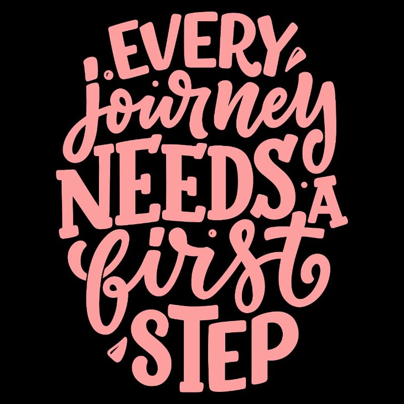 Every Journey Needs A First Step
