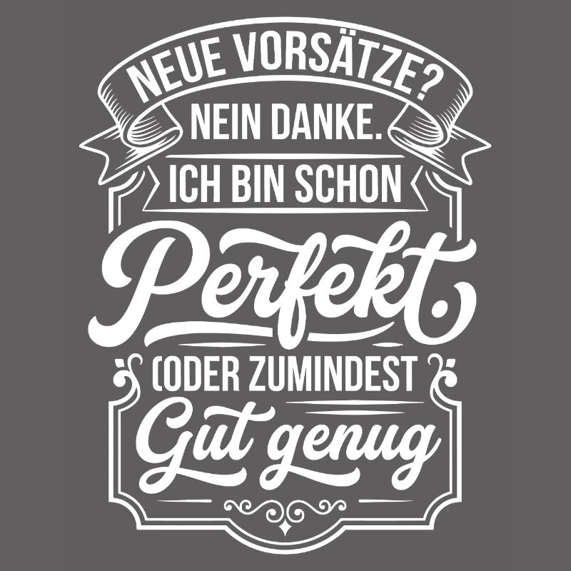 Perfekt oder gut genug Neujahrsscherz