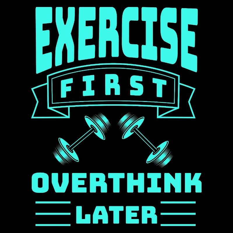 Exercise First, Overthink Later T-shirt