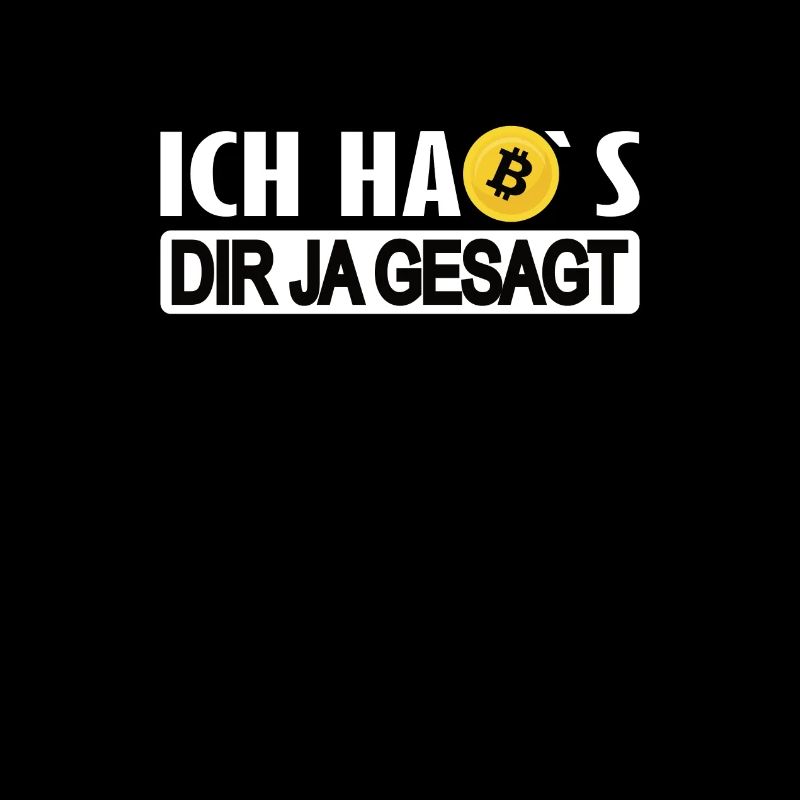 Ich habs dir ja gesagt Bitcoin Crypto Kryptowährun