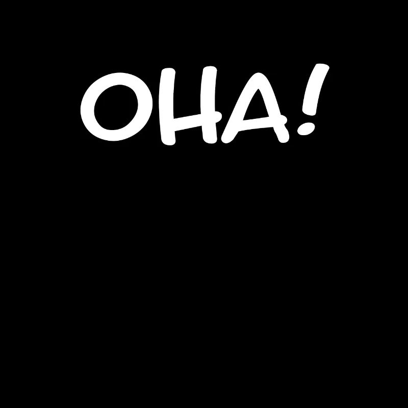 OHA! - Ausruf/lustiger Spruch
