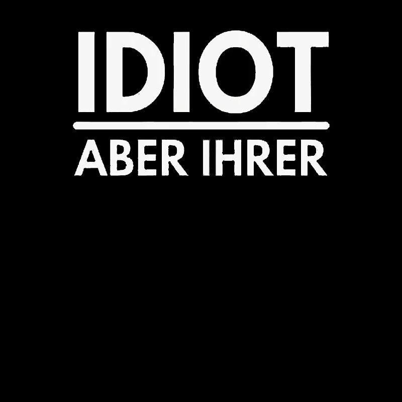 Idiot mais le leur - dire