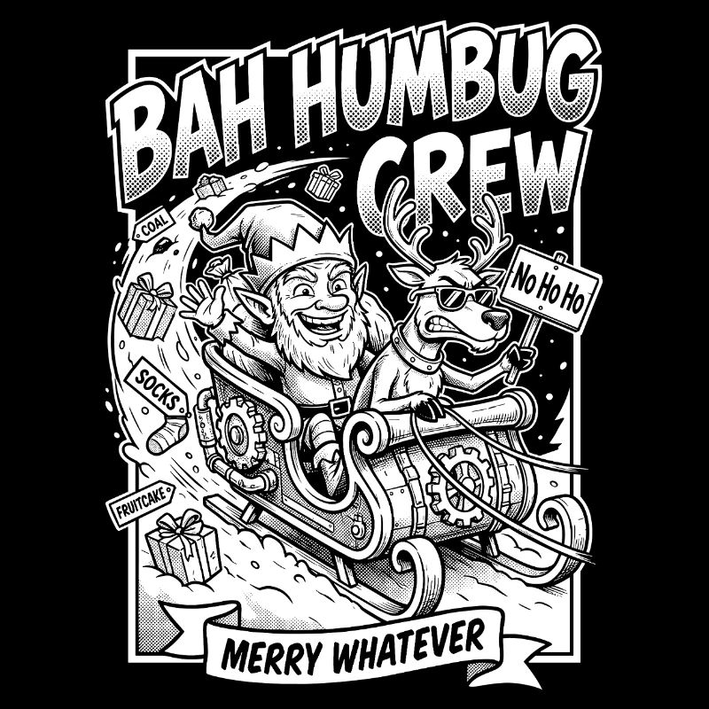 Bah Humbug Crew Merry Whatever