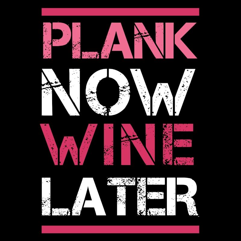 Plank Now Wine Later