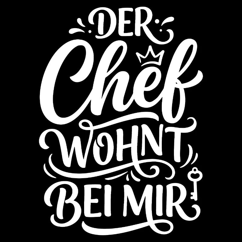Der Chef wohnt bei mir - Lustiges Ehemann Design