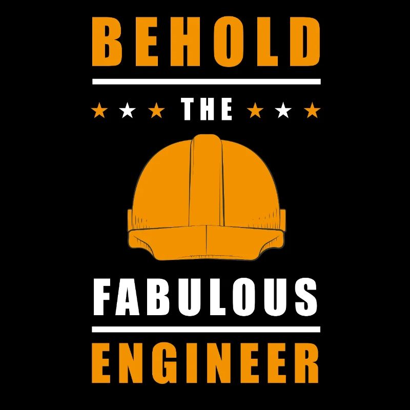 Behold the Fabulous Engineer