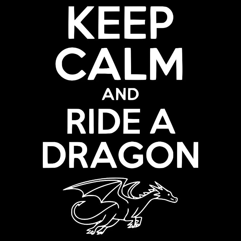 Reste calme et monte un dragon