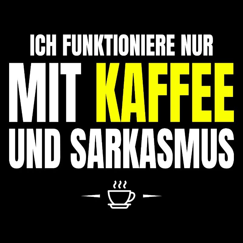 Nur mit Kaffee und Sarkasmus