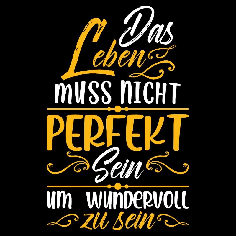 Das leben muss nicht perfekt sein um wundervoll