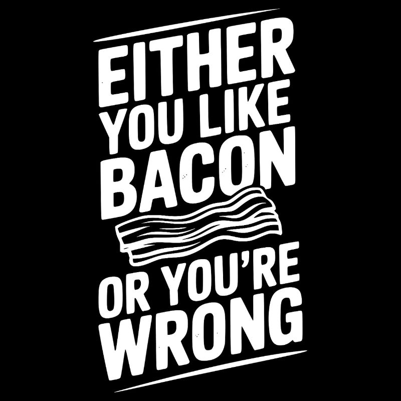 Soit vous aimez le bacon, soit vous avez tort