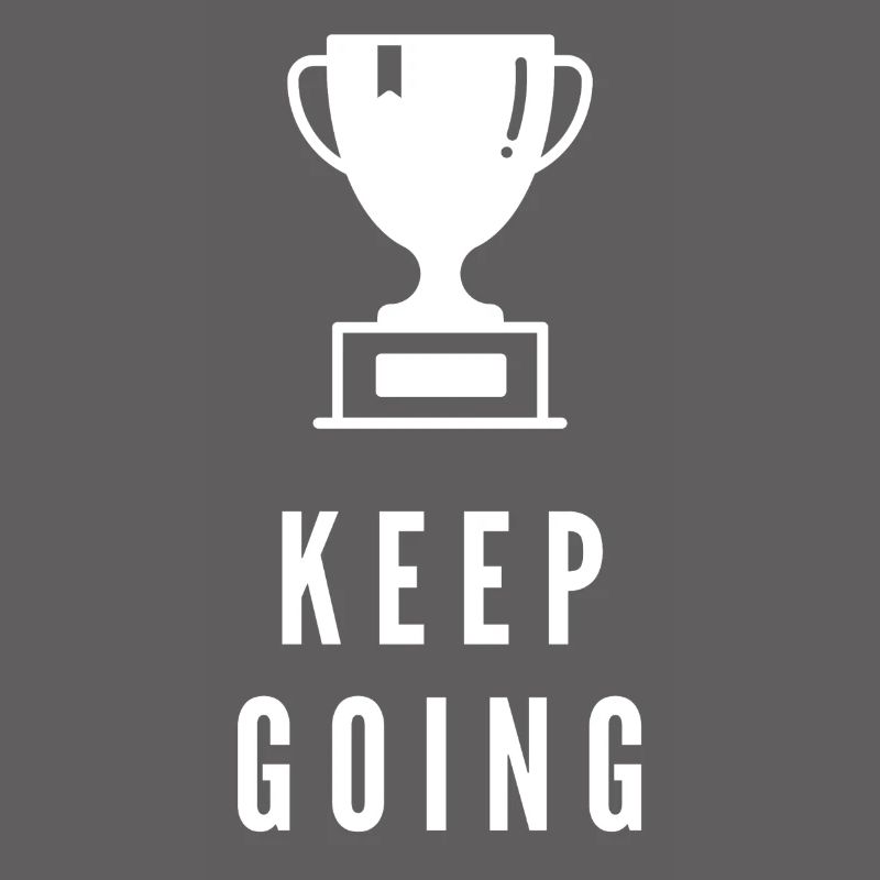 Keep Going Trophy Motivation Success Mindset