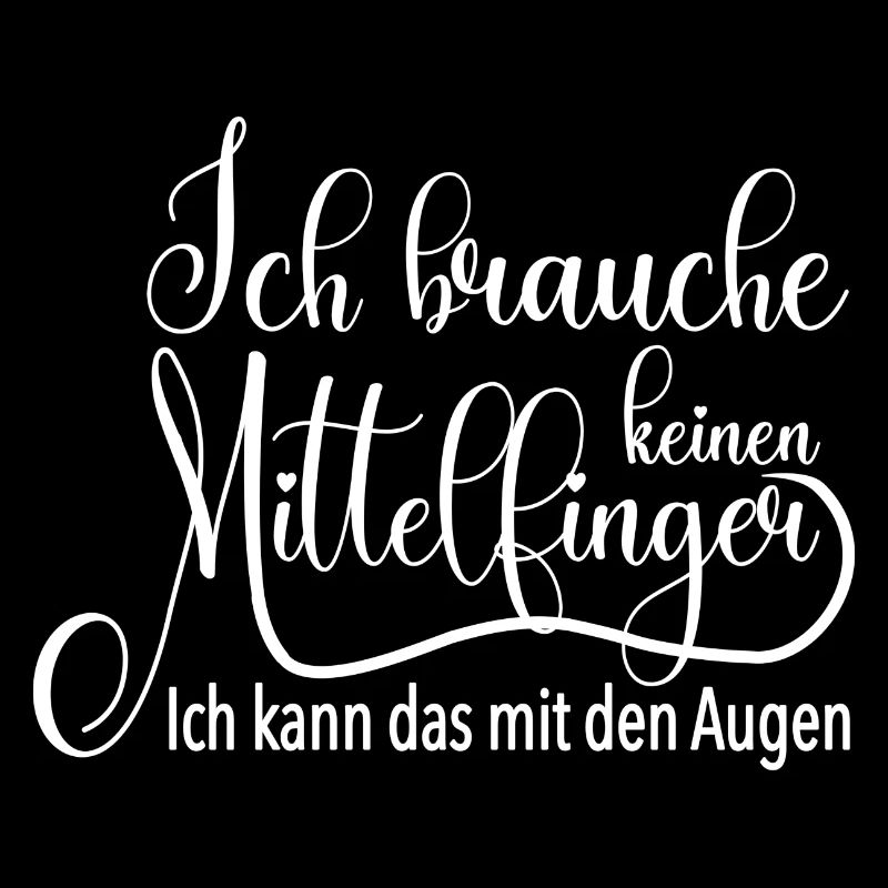 Ich brauche keinen Mittelfinger lustiger Spruch