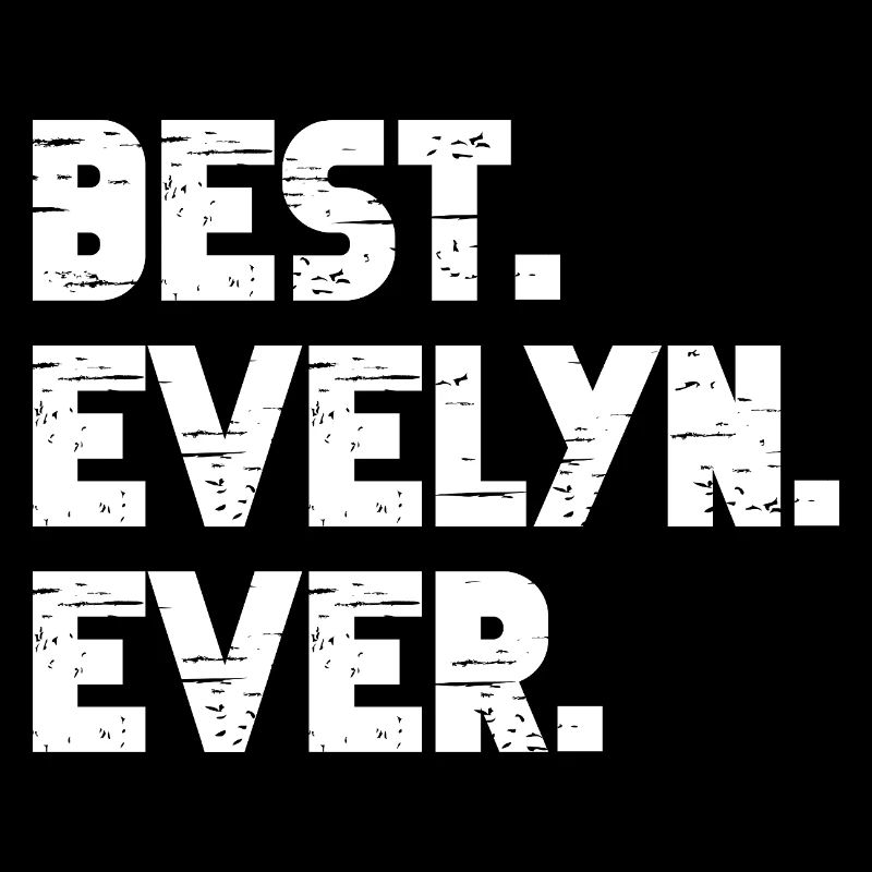 Best Evelyn Ever Geschenk Spruch