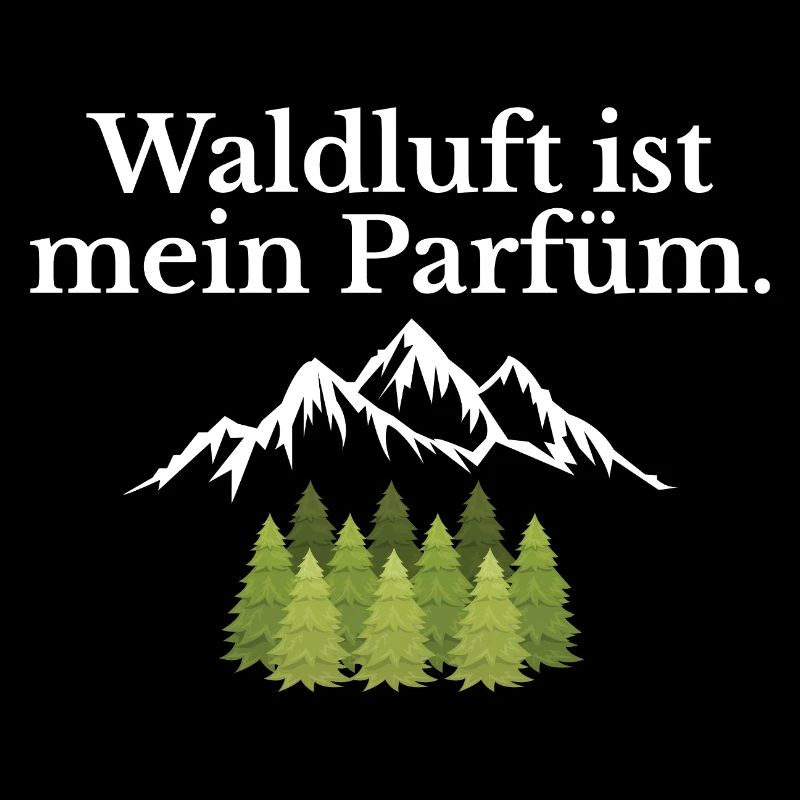 Forest air is my perfume