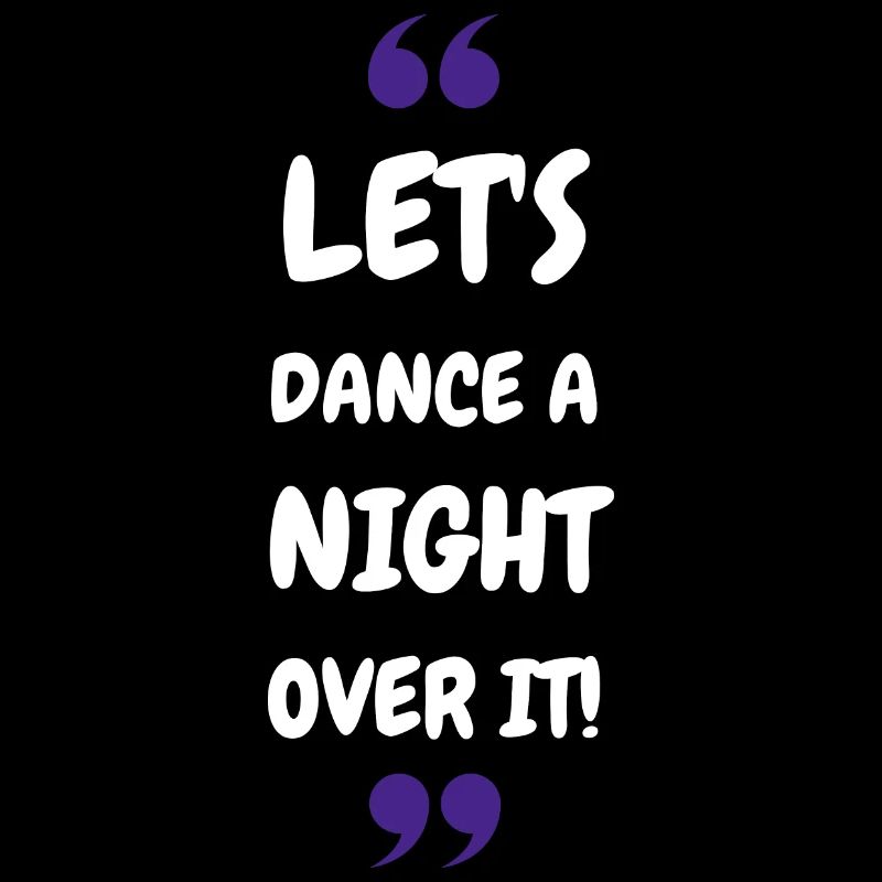 Let's Dance a Night Over It!