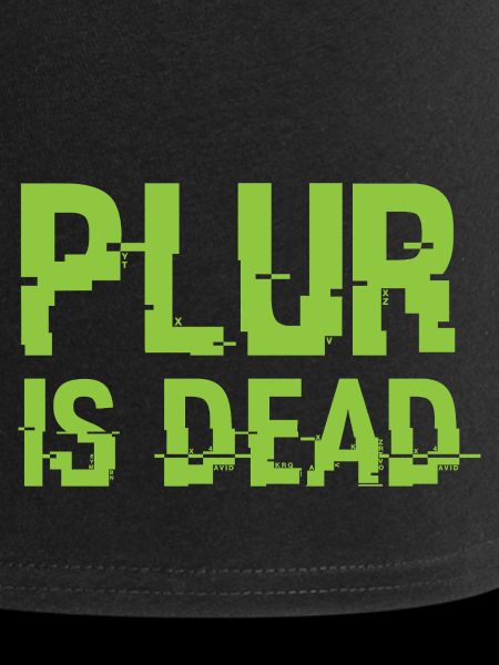 Plur Is Dead