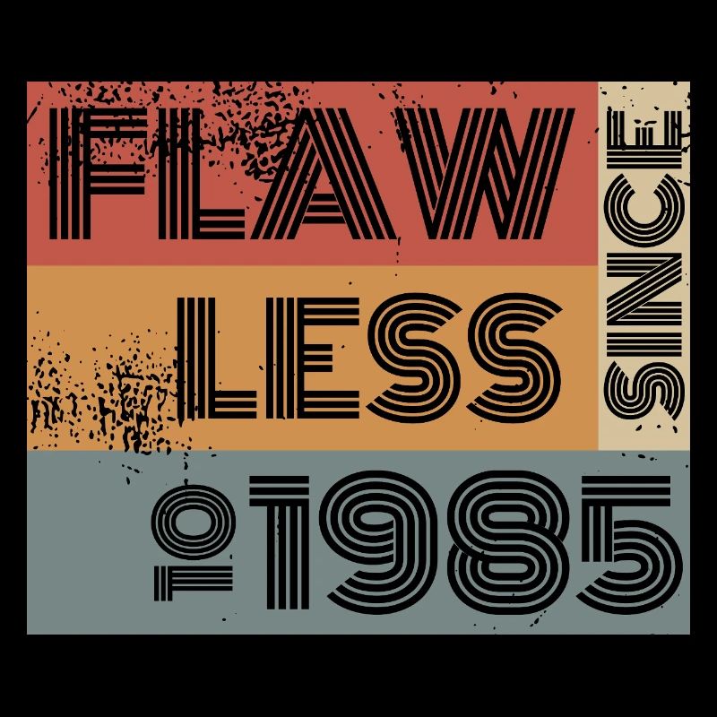 40. Geburtstag Flawless since 10/1985