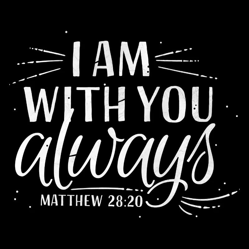 I am with you always