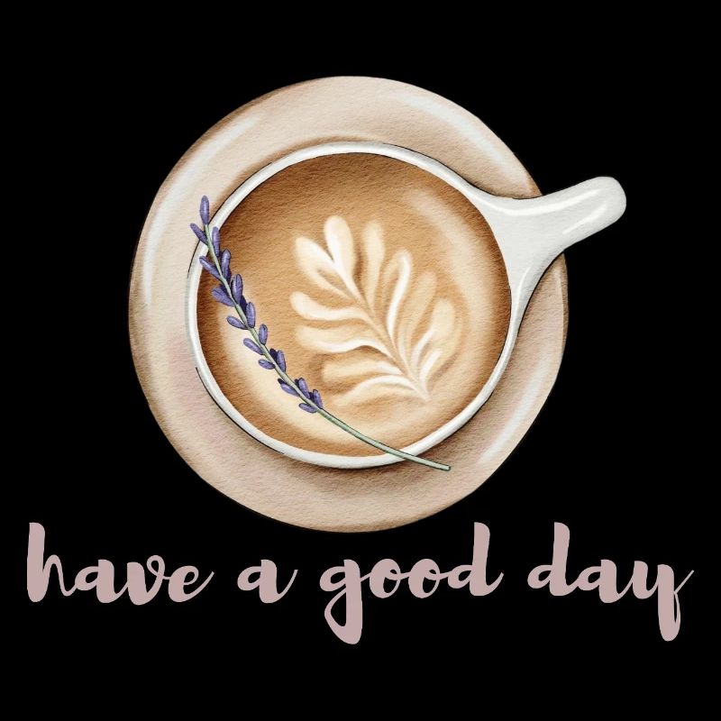 Have a nice day coffee design
