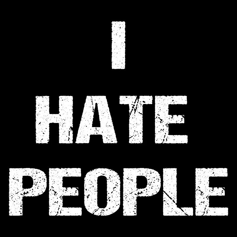 I Hate People