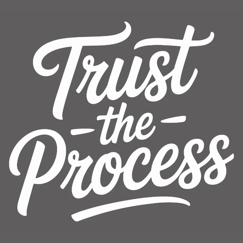 Trust the Process Script Typography