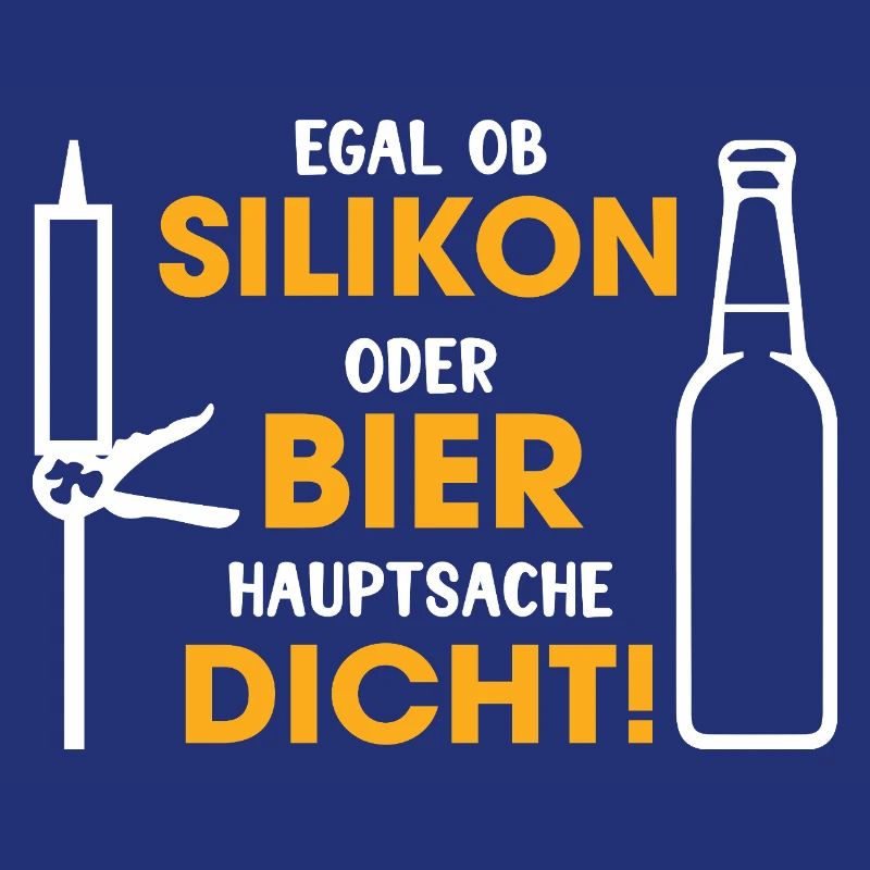 Silikon oder Bier – Hauptsache dicht