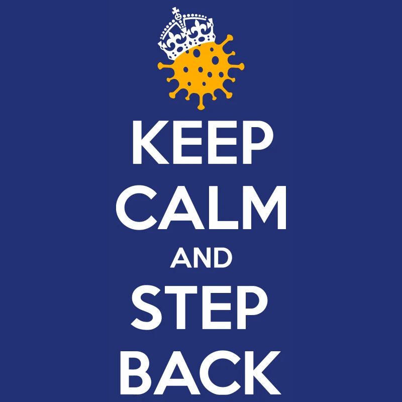 Keep calm and step back