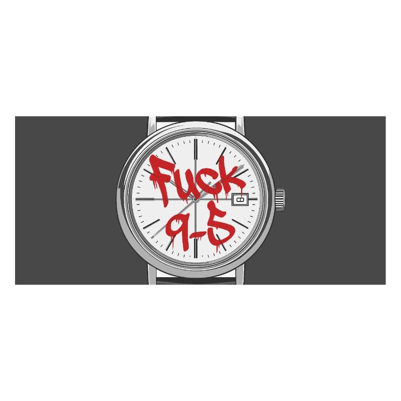 9 to 5 Work Annoys Clock Statement Design
