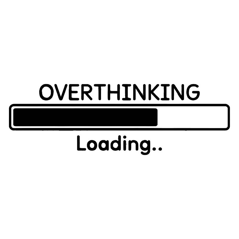 Overthinking Loading Funny Quote