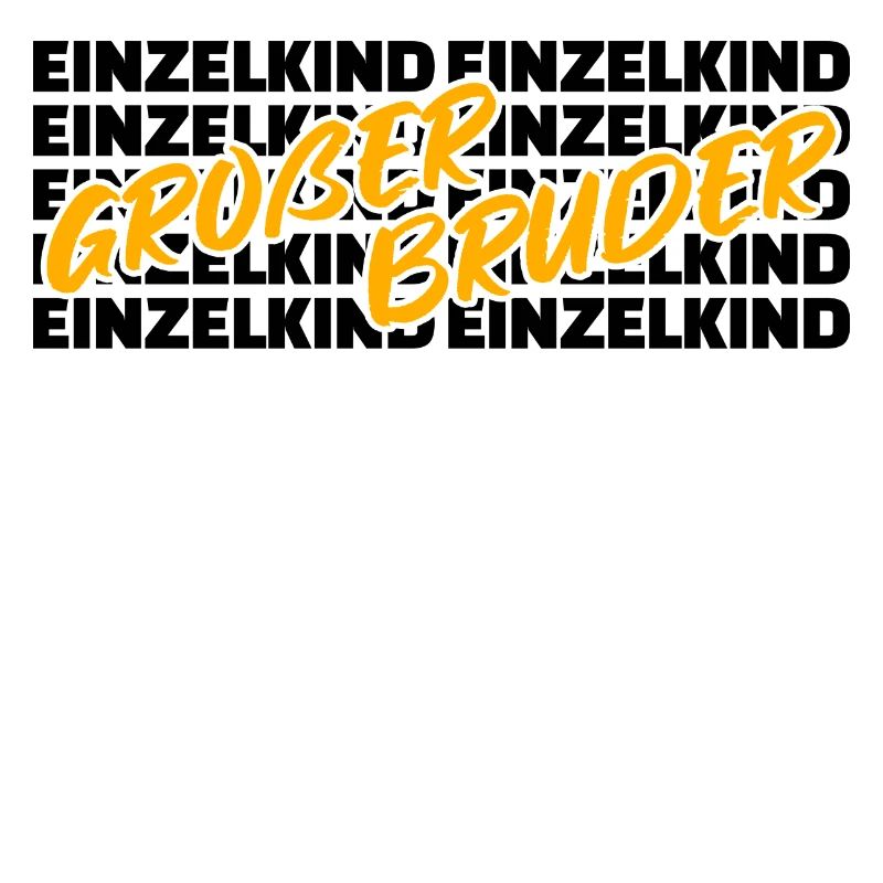 Einzelkind Bruderherz Statement Großer Bruder