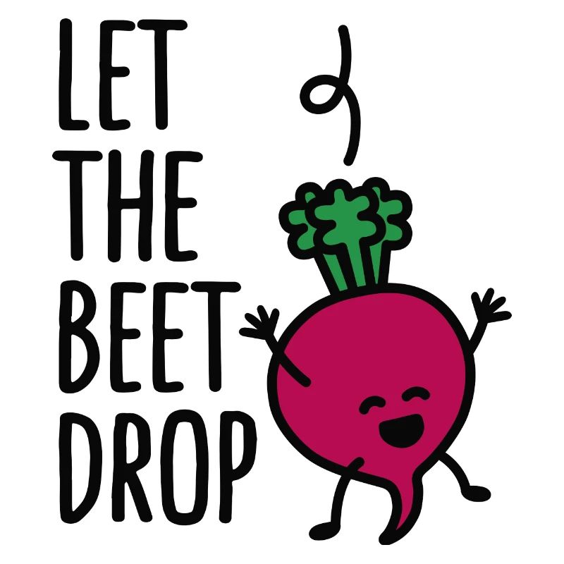 funny Let the beet drop - beat drop wordplay
